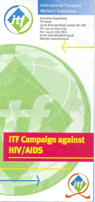 ITF brochure This brochure aims to provide an overview of the most important aspects of HIV/AIDS and