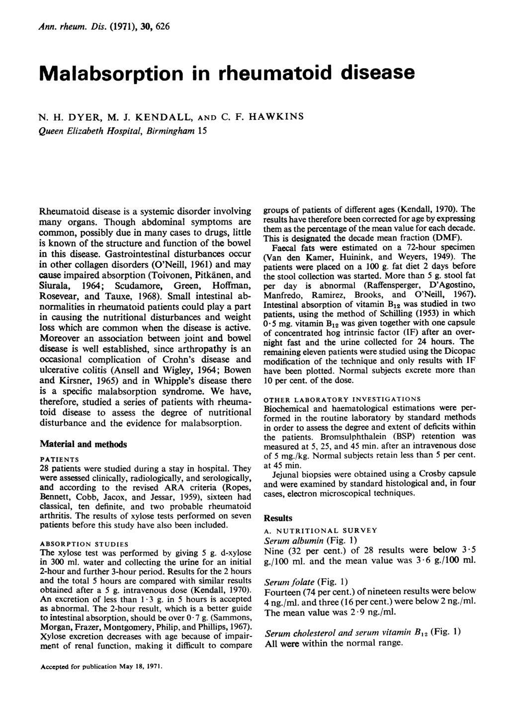 Ann. rheum. Dis. (1971), 3, 626 Malabsorption in rheumatoid disease N. H. DYER, M. J. KENDALL, AND C. F.