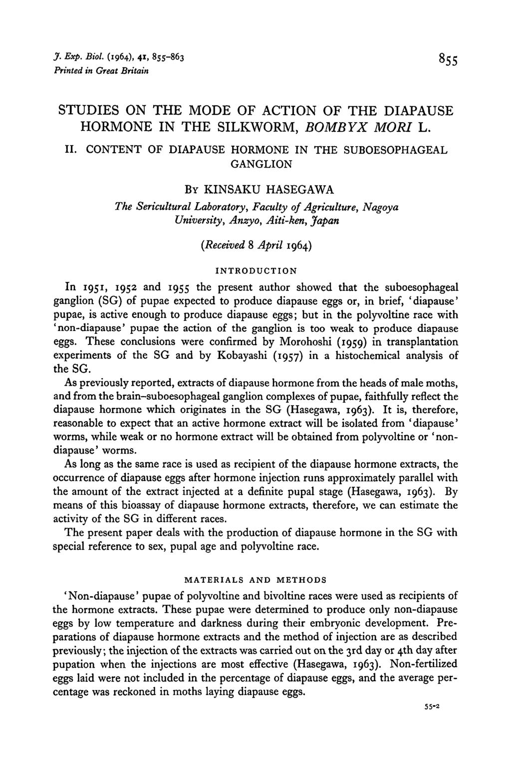 J. Exp. Biol. (4), 4, 55-55 Printed in Great Britain STUDIES ON THE MODE OF ACTION OF THE DIAPAUSE HORMONE IN THE SILKWORM, BOMBYX MORI L. II.