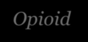 Opioid -