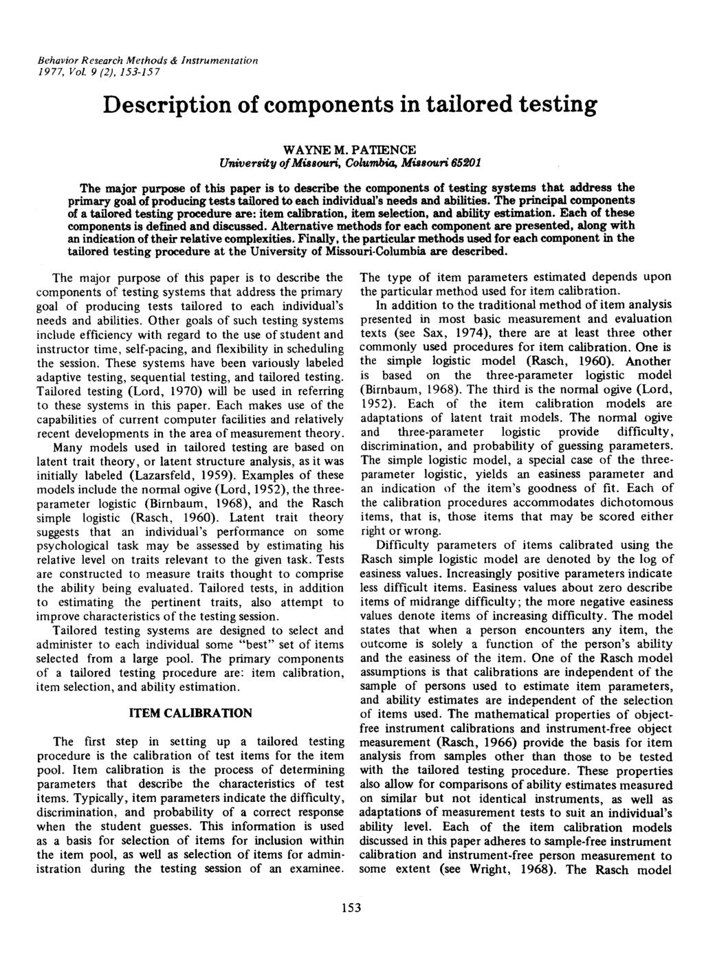 Behavior Research Methods & Instrumentation 1977. Vol. 9 (2).153-157 Description of components in tailored testing WAYNE M.