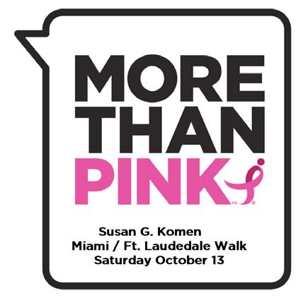 A MESSAGE FROM OUR 2018 BOARD PRESIDENT If you are a returning Team Captain, I sincerely thank you for joining us once again and dedicating your time and effort to our Susan G. Komen Miami/ FT.