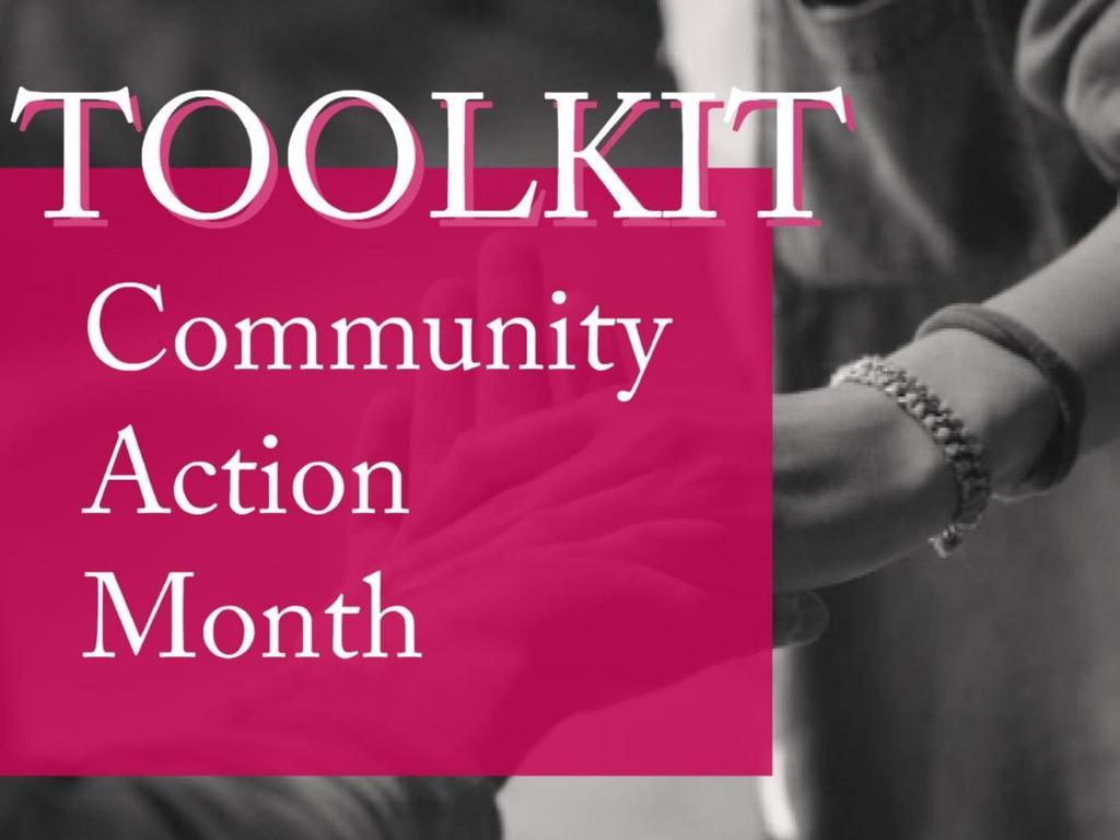 Community Action Month Toolkit The toolkit is complete and