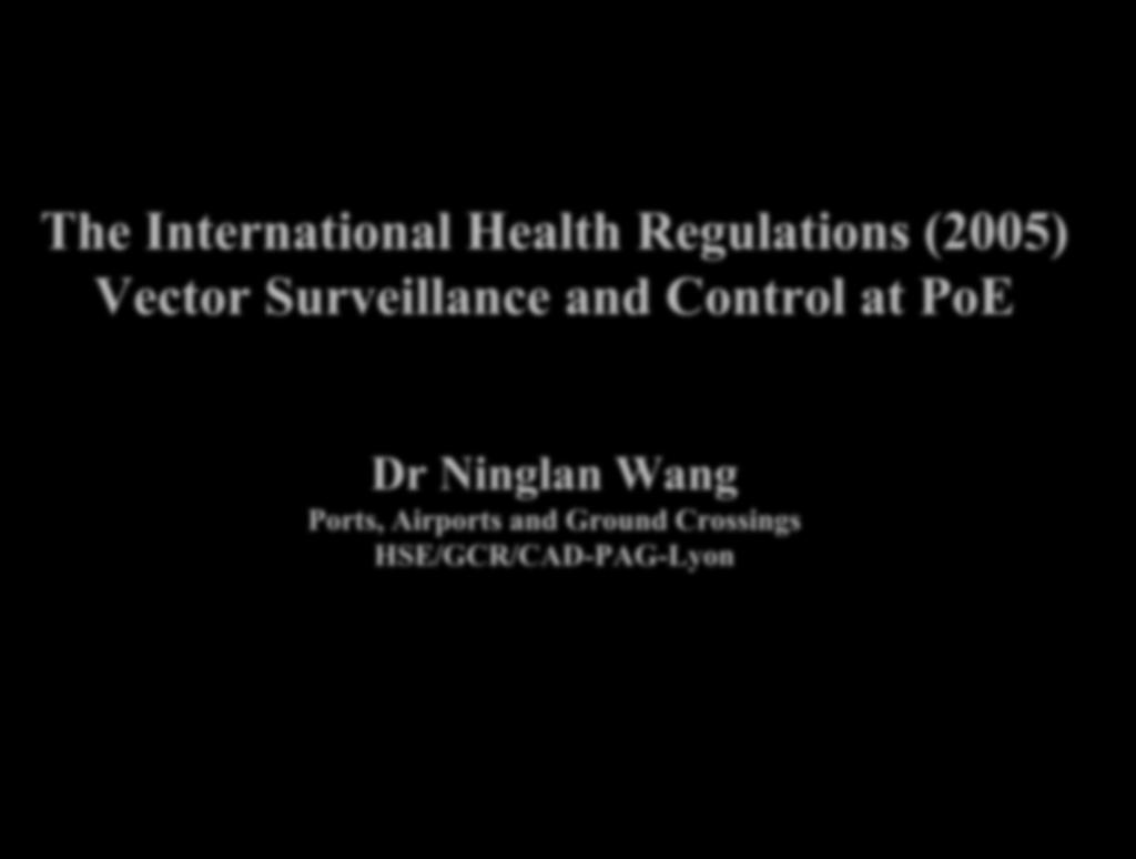 The International Health Regulations (2005) Vector Surveillance and Control at
