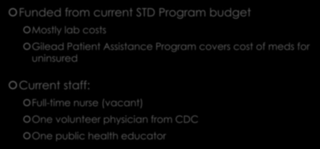 FCBOH PrEP Clinic: Funding and staffing Funded from current STD Program budget Mostly lab costs Gilead Patient Assistance Program