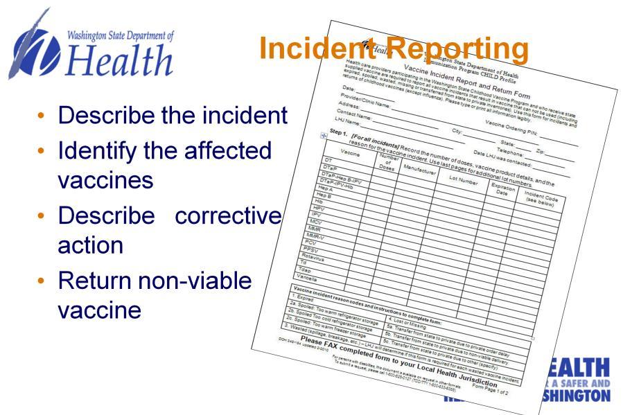 This is a snapshot of the Vaccine Incident Report Form. It is required for any vaccine incident resulting in the loss of vaccine.