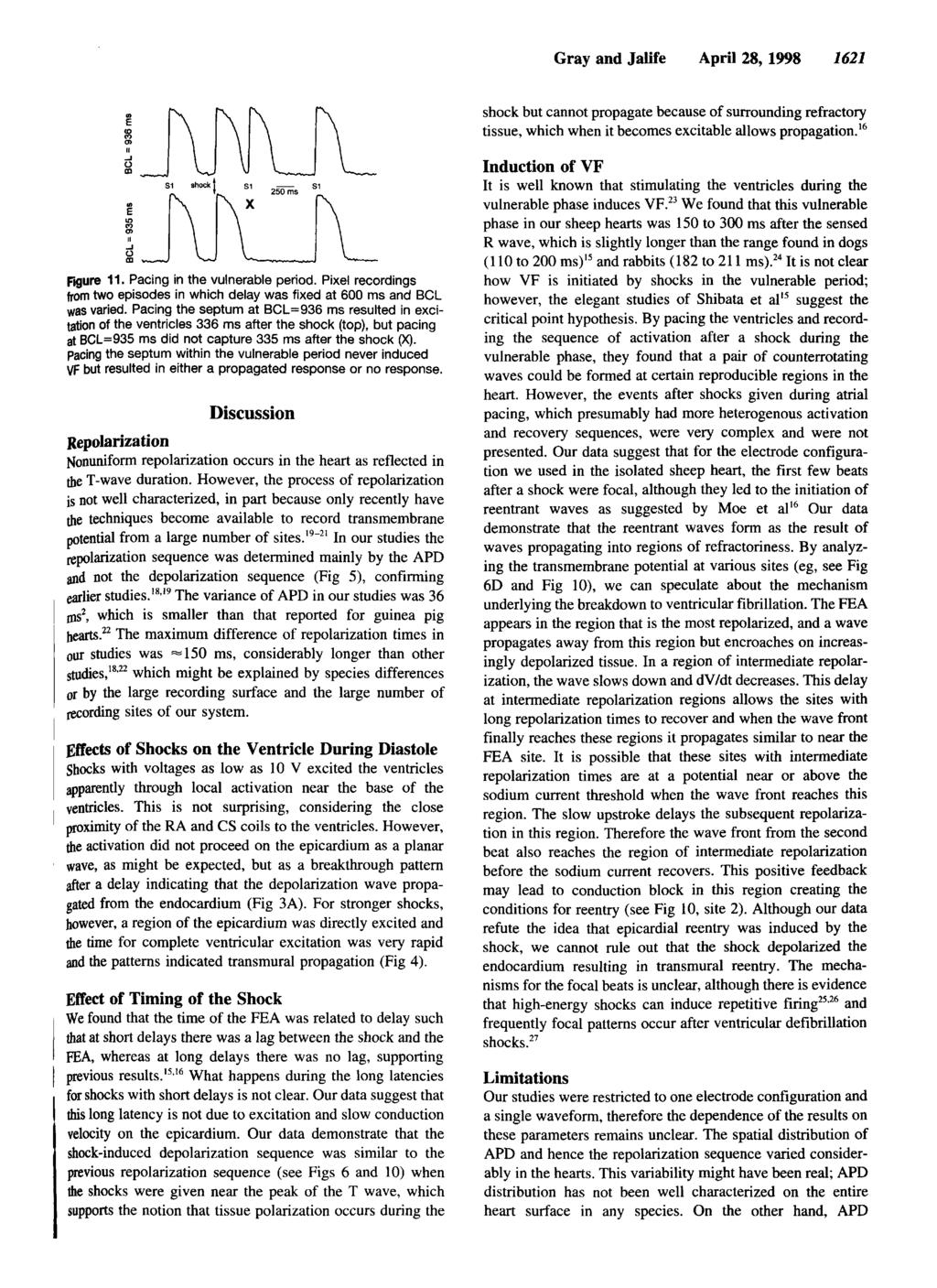 Gray and Jalife April 28, 1998 1621 Figure 11. Pacing in the vulnerable period. Pixel recordings from two episodes in which delay was fixed at 600 ms and BCL was varied.