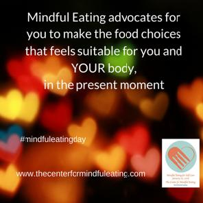 Day 23 Mindful Eating advocates for you to make the food choices that feel suitable for you, and your body, in the present moment Today let's practice what we have learned so far!