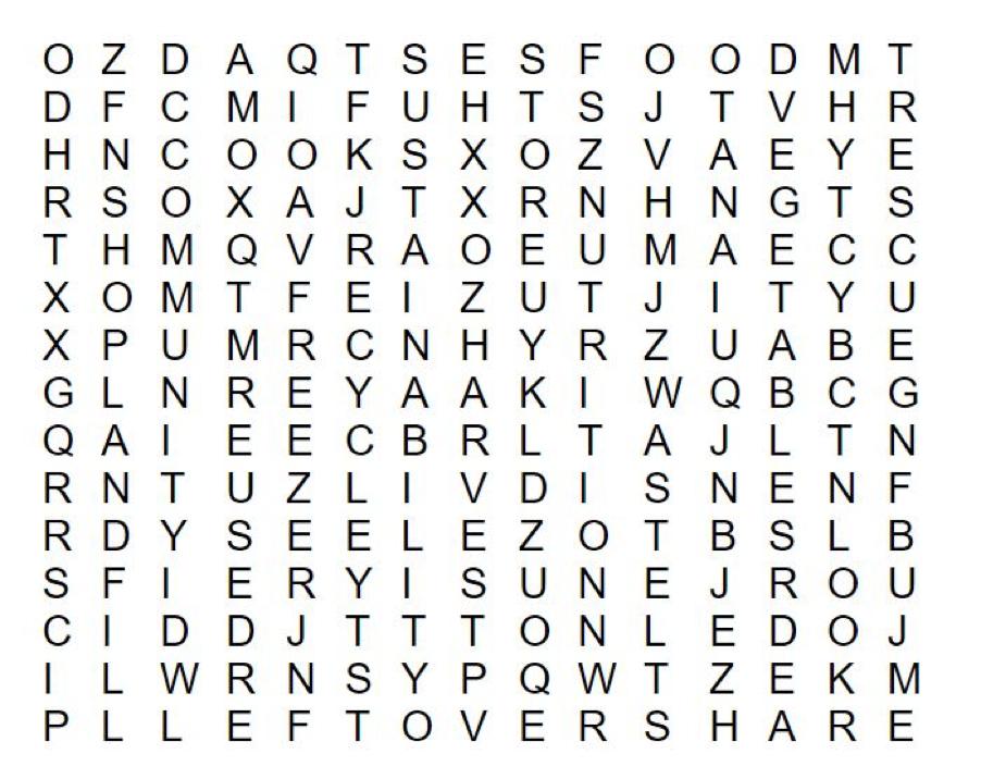 WORD SEARCH Find the following words in the word search: COMMUNITY COOK FOOD FREEZER LANDFILL LEFTOVERS LOOK