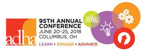 ! FUTURE ANNUAL SESSION SITES OF THE AMERICAN DENTAL HYGIENISTS ASSOCIATION CLL 2017-95 th Annual Session June 20-25, 2018 Columbus, OH DDHA OFFICERS 2016-17 President Jaryn Bermudex President-Elect
