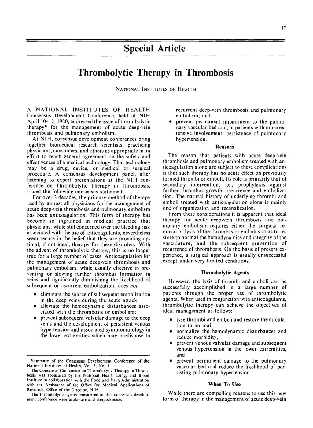 17 Special Article Thrombolytic Therapy in Thrombosis NATIONAL INSTITUTES OF HEALTH A NATIONAL INSTITUTES OF HEALTH Consensus Development Conference, held at NIH April 10-12, 1980, addressed the
