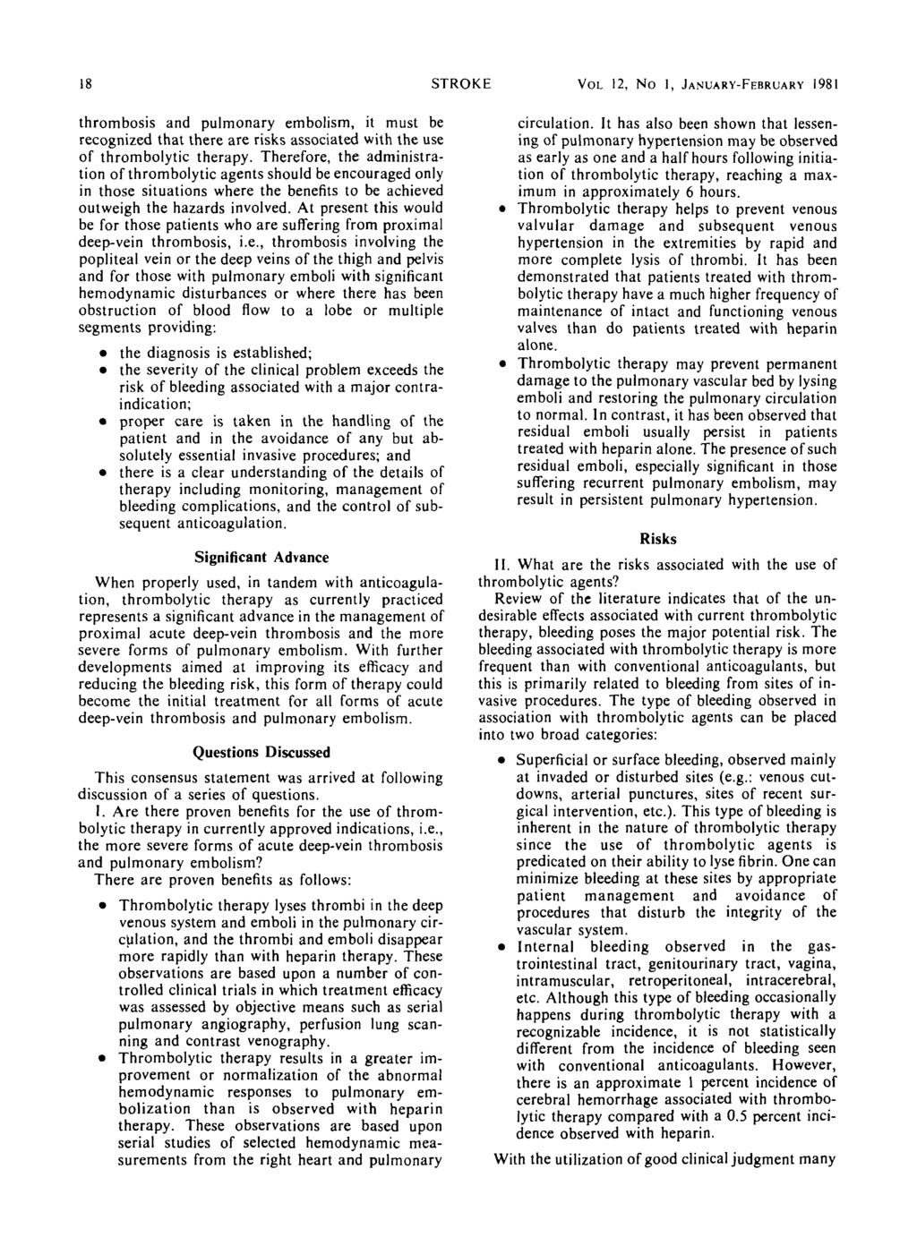 18 STROKE VOL 12, No 1, JANUARY-FEBRUARY 1981 thrombosis and pulmonary embolism, it must be recognized that there are risks associated with the use of thrombolytic therapy.
