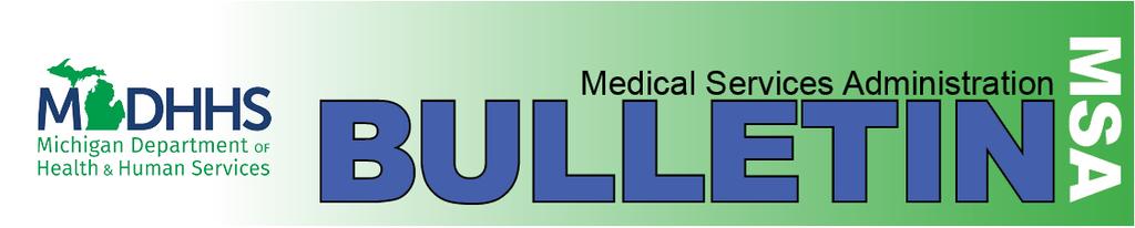Bulletin Number: MSA 18-29 Distribution: Practitioners, Local Health Departments, Federally Qualified Health Centers, Rural Health Clinics, Medicaid Health Plans, Tribal Health Centers, Hearing Aid