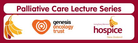 2016 Programme Breakfast Lectures The Genesis Oncology Trust Palliative Care Lecture Series is hosted by hospices throughout New Zealand.
