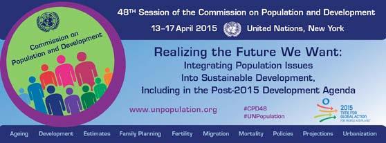 POPULATION DYNAMICS 48th Session of the Commission on Population and Development The 48th session of the Commission on Population and Development took place in New York from 13 to 17 April 2015 on