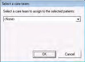5. Click OK again How to assign a Care Team to the selected patient(s) 1.