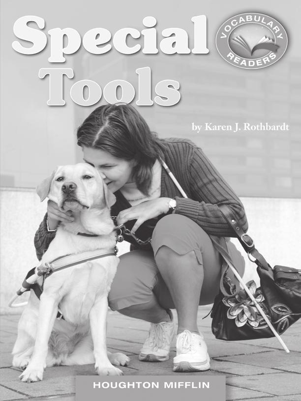 LESSON 14 TEACHER S GUIDE by Karen J. Rothbardt Fountas-Pinnell Level J Nonfiction Selection Summary Children with special needs use a variety of special tools to help them see and hear.