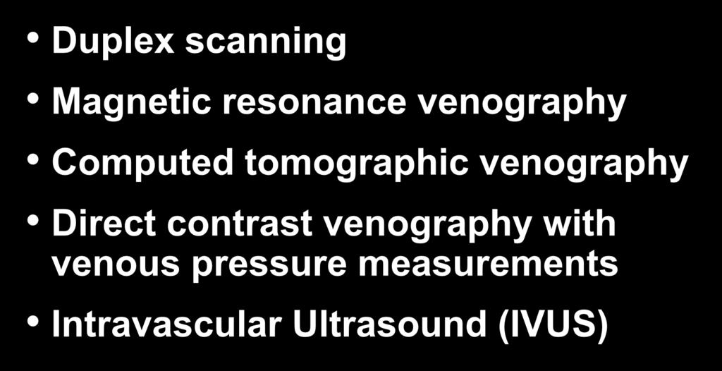 Preoperative Diagnostic Evaluation Duplex scanning Magnetic resonance venography Computed tomographic