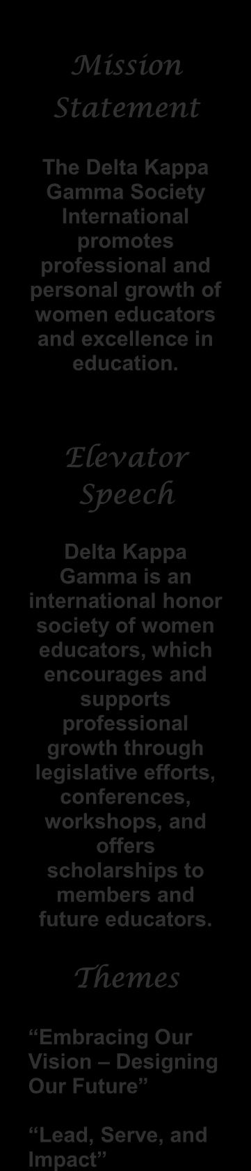 Delta Kappa Gamma From A to Z All the news from the Delta Kappa Gamma Society International Volume 58, Issue 2 December, 2013 Mecklenburg and Union Counties Mission Statement The Delta Kappa Gamma