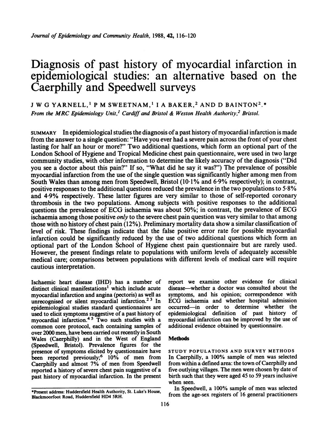 Journal of Epidemiology and Community Health, 1988, 42, 116-120 Diagnosis of past history of myocardial infarction in epidemiological studies: an alternative based on the and surveys A BAKER,2 AND D
