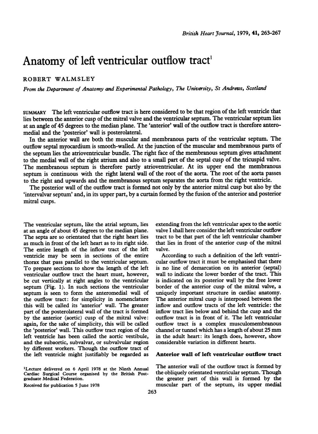 Anatomy of left ventricular outflow tract' ROBERT WALMSLEY British Heart Journal, 1979, 41, 263-267 From the Department of Anatomy and Experimental Pathology, The University, St Andrews, Scotland