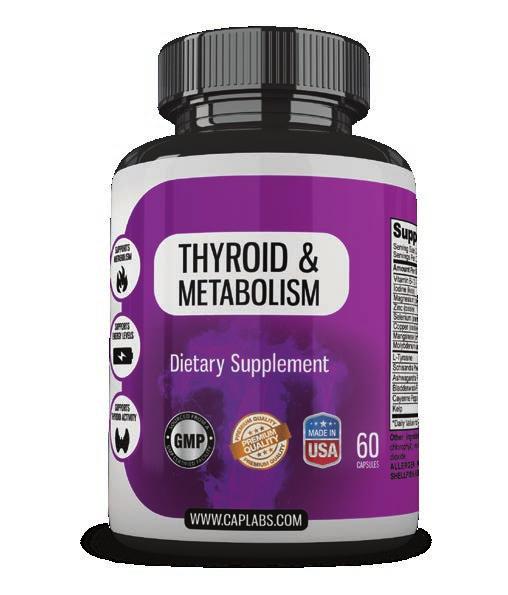 CAPLABS THYROID & METABOLISM SUPPORT As we age and diet, our metabolism begins to slow, which, in part, is due to underactive thyroid hormones.