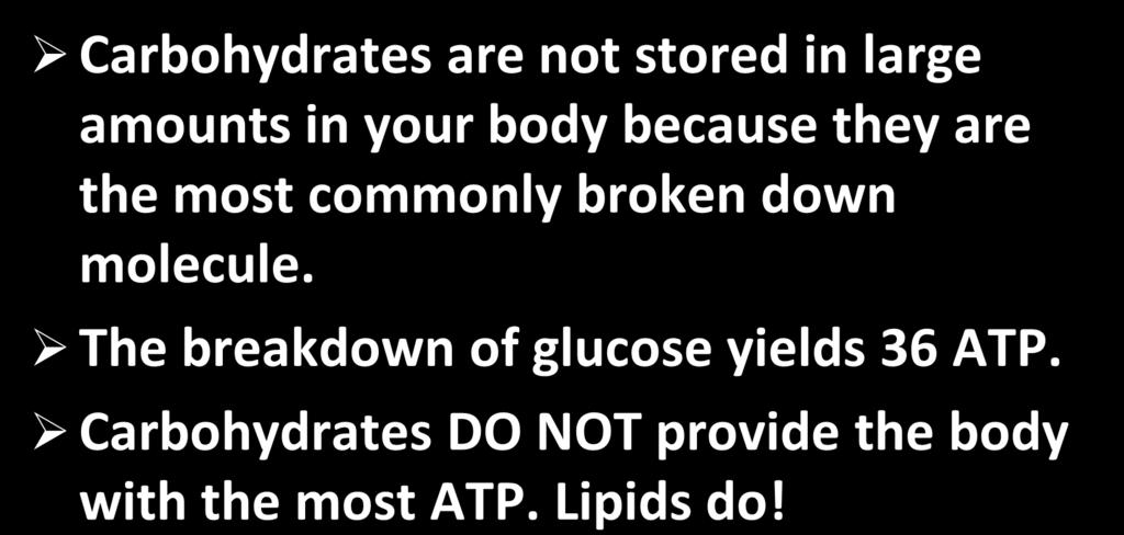 molecule. The breakdown of glucose yields 36 ATP.