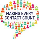 Make Every Contact Count Two 3 hour sessions approaching behaviour change that uses the day-to-day interactions that organisations and individuals have with people,