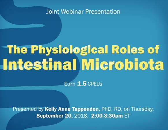 The Physiological Roles of the Intestinal Microbiota Kelly A. Tappenden, Ph.D.