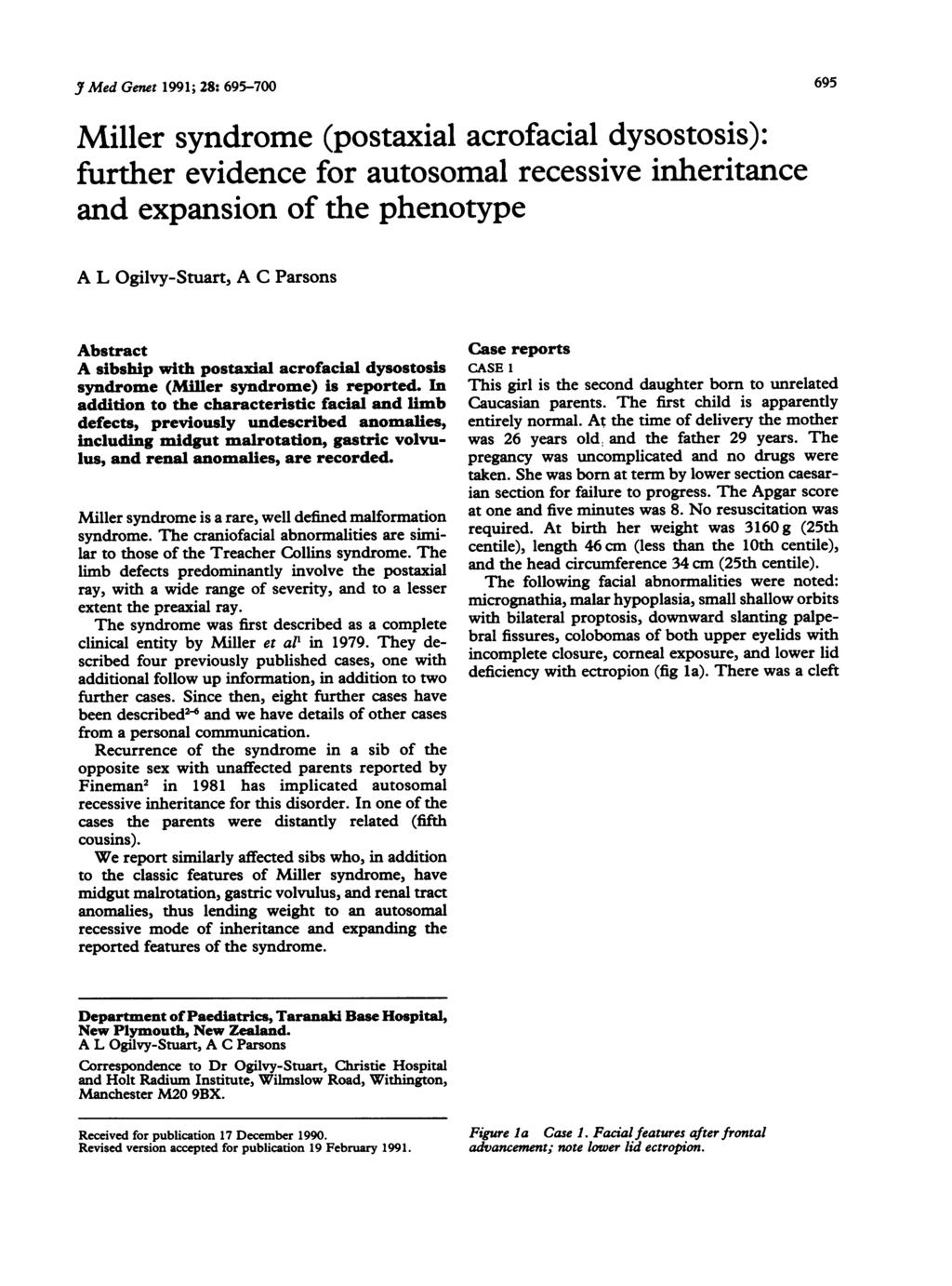 J Med Genet 1991; 28: 695-700 Miller syndrome (postaxial acrofacial dysostosis): further evidence for autosomal recessive inheritance and expansion of the phenotype A L Ogilvy-Stuart, A C Parsons