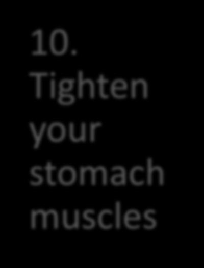 10. Tighten your stomach