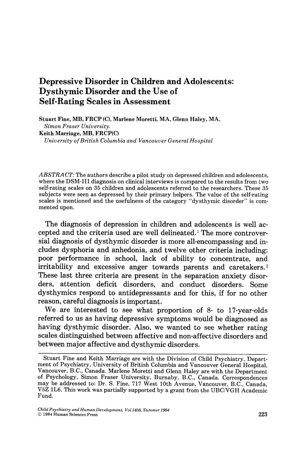 Depressive Disorder in Children and Adolescents: Dysthymic Disorder and the Use of Self-Rating Scales in Assessment Stuart Fine, MB, FRCP (C), Marlene Moretti, MA, Glenn Haley, MA, Simon Fraser