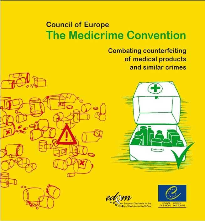The Convention on the Counterfeiting of Medical Products and Similar Crimes Involving Threats to Public Health (Moscow, 2011) is the first international treaty on counterfeiting of medicines and