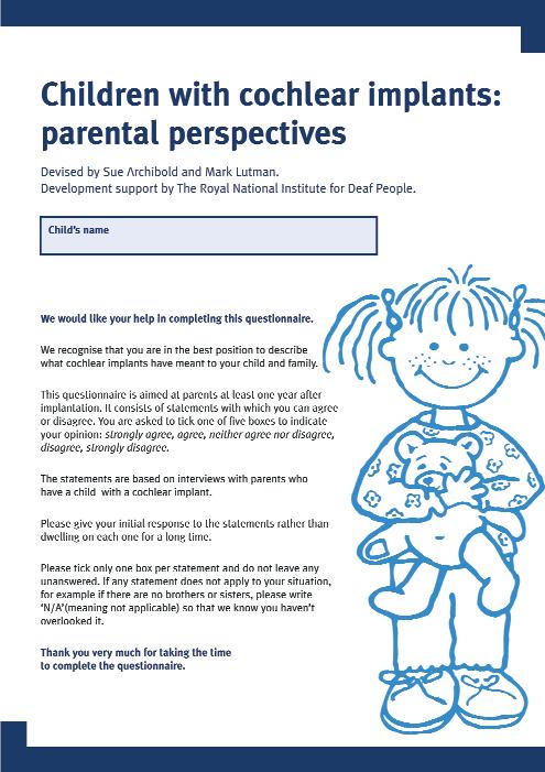 Introduction In this booklet, we summarise the views of parents of children with cochlear implants.