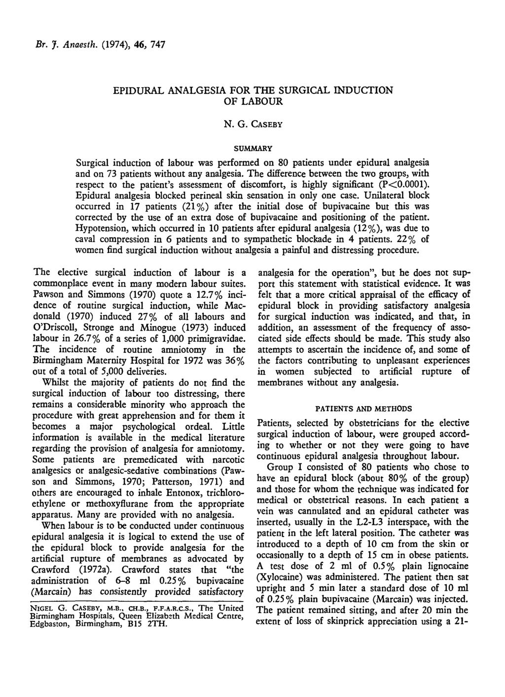 Br. J. Anaesth. (1974), 46, 747 EPIDURAL ANALGESIA FOR THE SURGICAL INDUCTION OF LABOUR N. G.