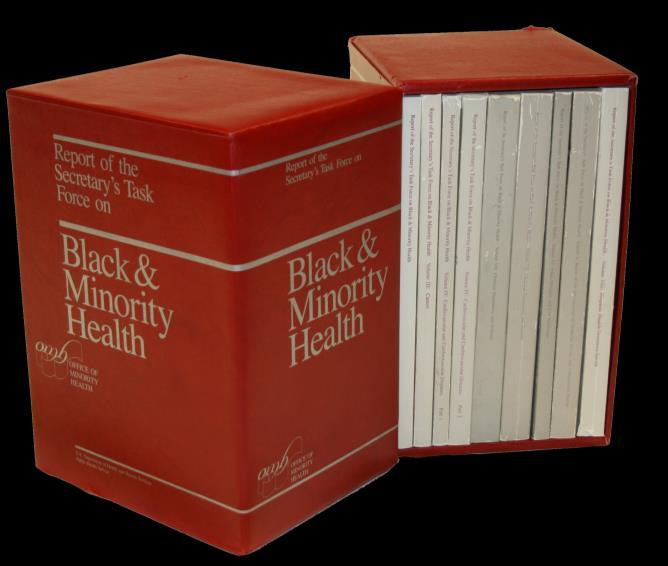 The Report of the Secretary s Task Force on Black and Minority Health (Heckler Report) In 1985, the U.S. Department of Health and Human Services (HHS) released a landmark report, the Report of the Secretary s Task Force on Black and Minority Health (Heckler Report).