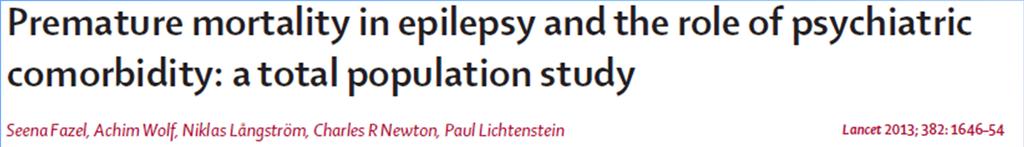 Premature mortality in epilepsy Study of all people in Sweden diagnosed with epilepsy 1954 2009 (n=70000), matched to up to 10 age and sex matched controls and unaffected siblings, followed up to the