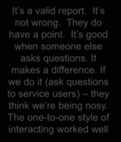 They do have a point. It s good when someone else asks questions. It makes a difference.