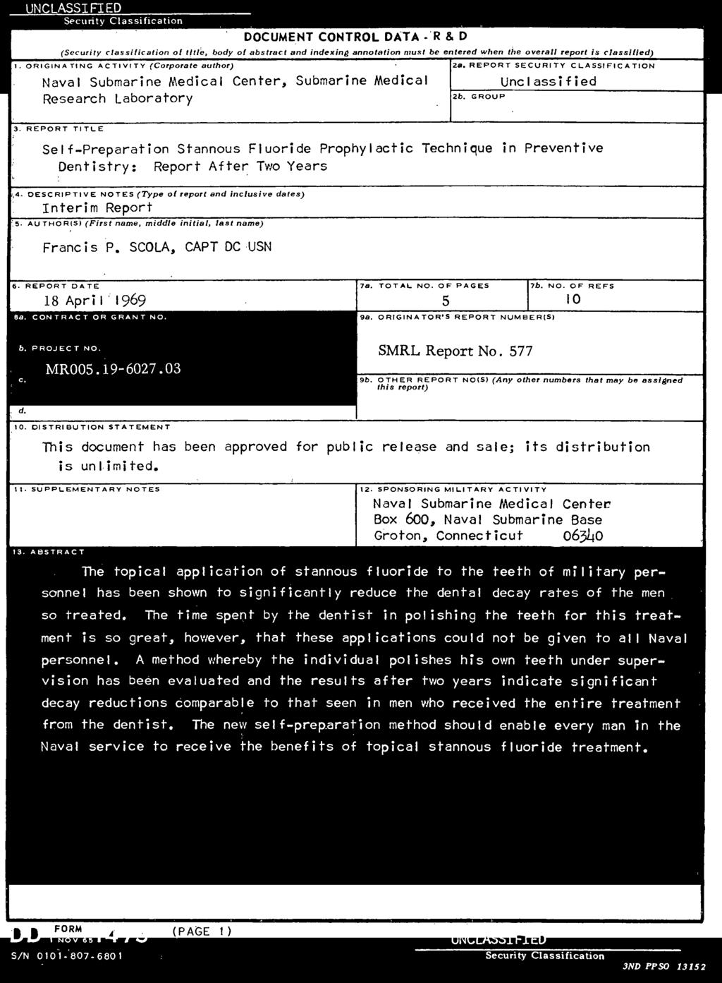 REPORT DATE 18 April 1969 CONTRACT OR GRANT NO. la. TOTAL NO. OF PAGES lb. NO. OF REFS 10 9a. ORIGINATOR'S REPORT NUMBER(S) b. PROJ EC T NO. MR005.19-6027.03 SMRL Report No. 577 9b.