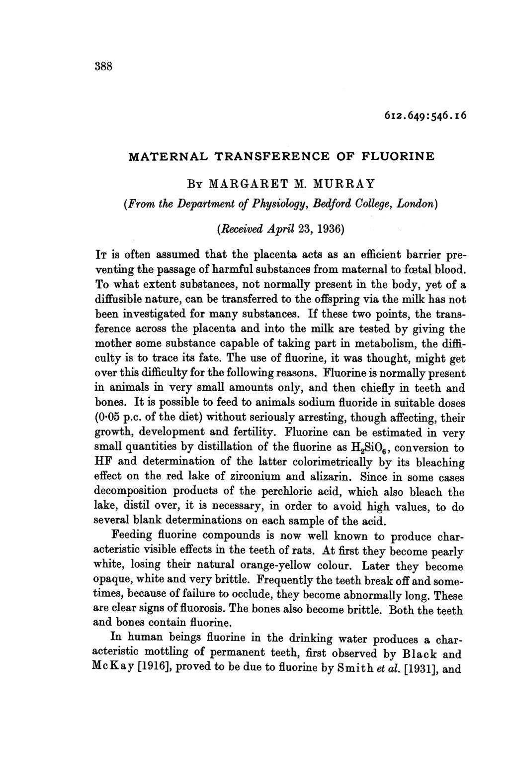 388 6I2.649:546. i6 MATERNAL TRANSFERENCE OF FLUORINE By MARGARET M.