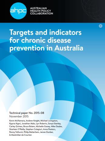 Appendix III: Timeline of the AHPC national collaboration work November 2015 Launch of the Targets and indicators for chronic disease prevention in Australia