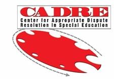 org/findyour-center or call (973) 642-8100 The Center for Appropriate Dispute Resolution in Special Education (CADRE)