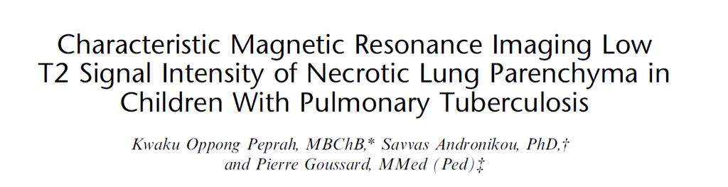 MR Conclusion: Lung parenchymal necrosis in primary pulmonary TB in children may be of low signal intensity on T2 and STIR magnetic