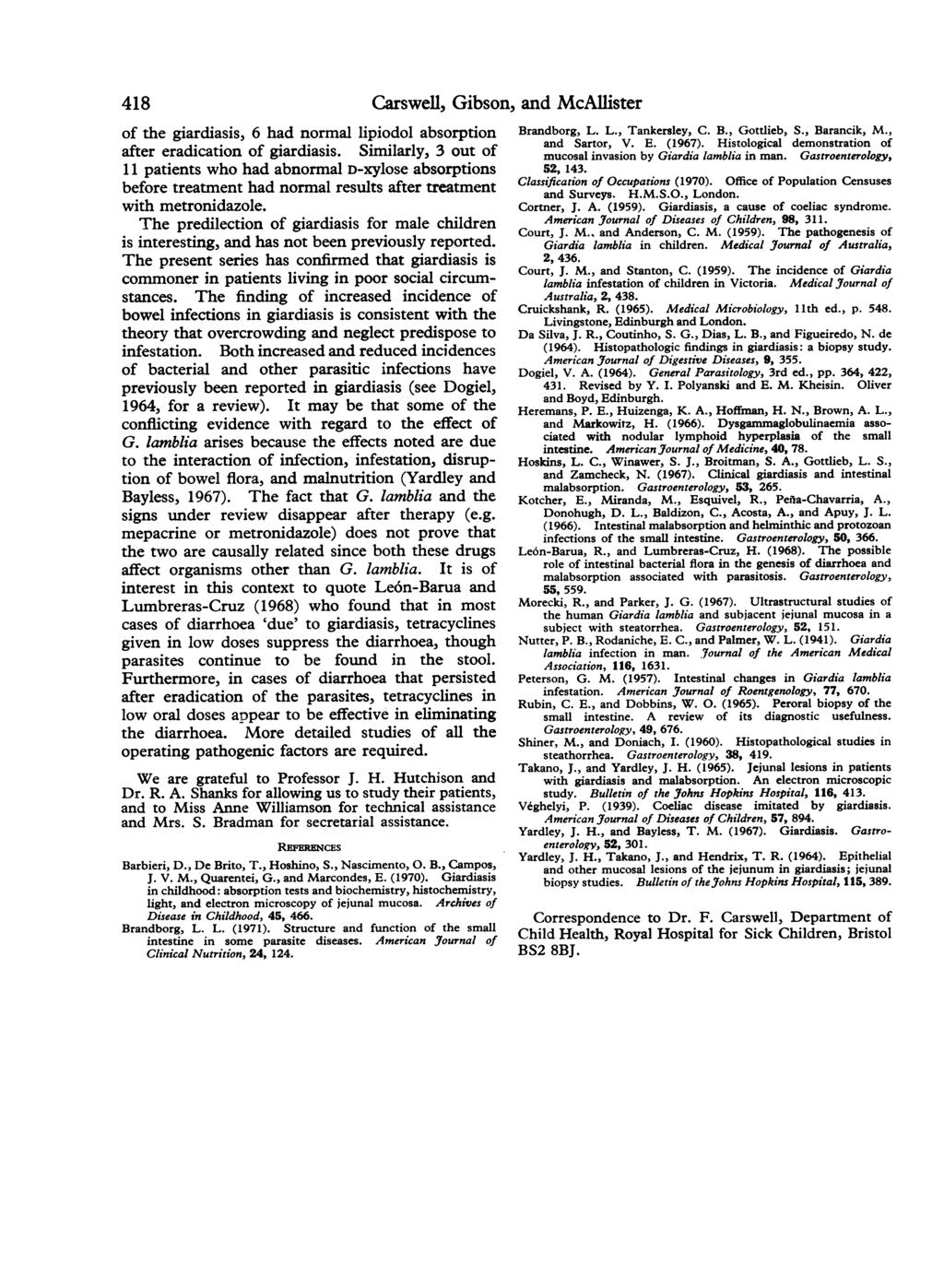 418 Carswell, Gibson, and McAllister of the giardiasis, 6 had normal lipiodol absorption after eradication of giardiasis.