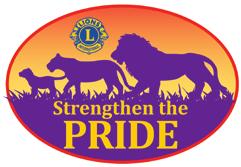 Highlights of the 2014-2015 International Theme: Strengthen the Pride Part Two of this theme Strengthen the Pride through Membership Development Our focus is on service, but our strength is directly