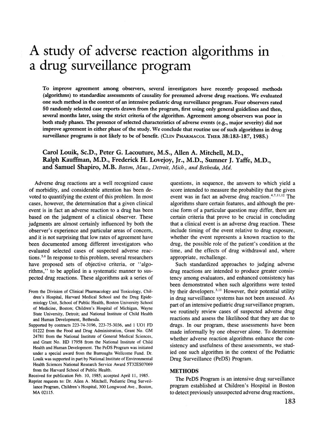 A study of adverse reaction algorithms in a drug surveillance program To improve agreement among observers, several investigators have recently proposed methods (algorithms) to standardize