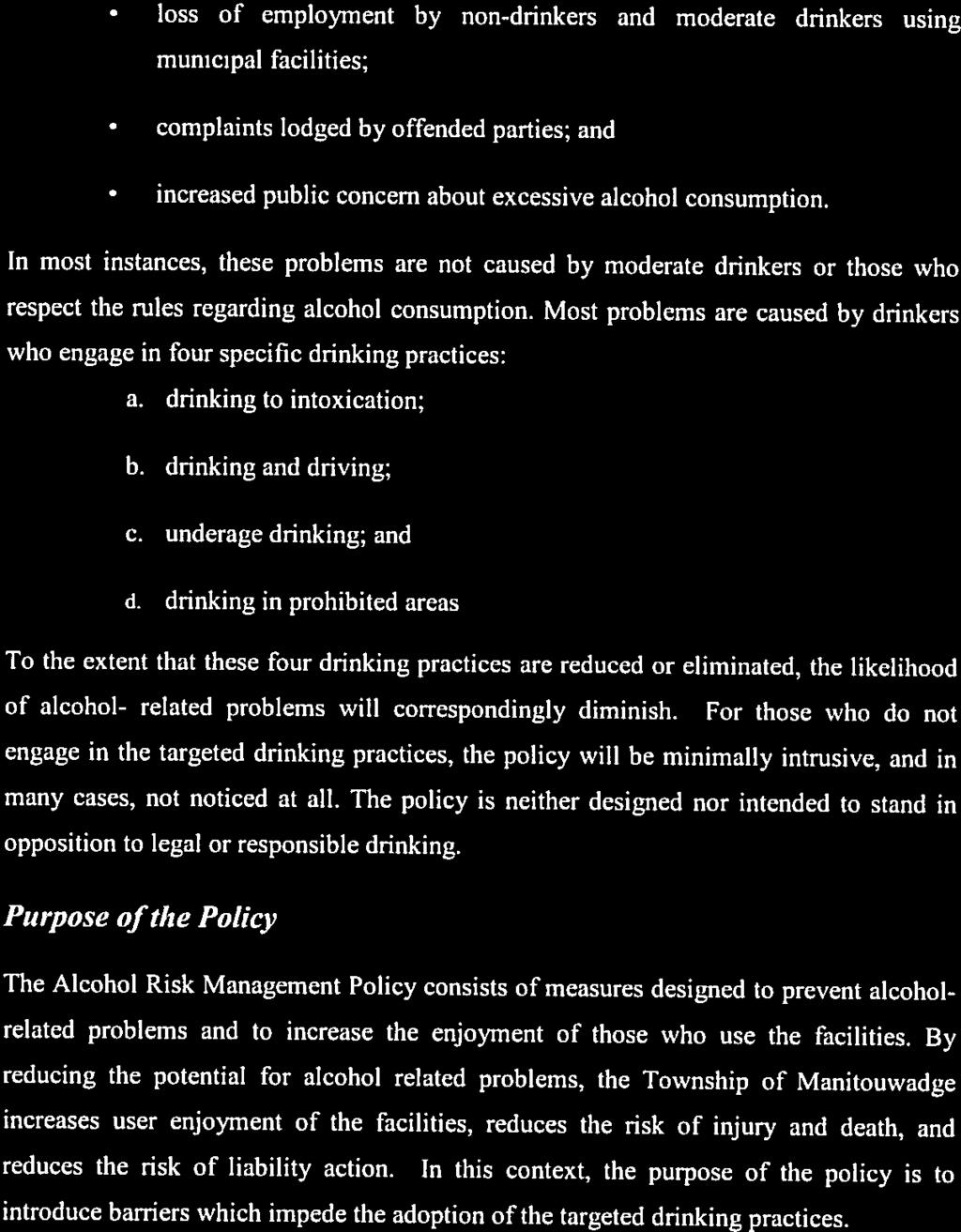 loss of employment by non-drinkers and moderate drinkers using municipal facilities; complaints lodged by offended parties; and increased public concern about excessive alcohol consumption.