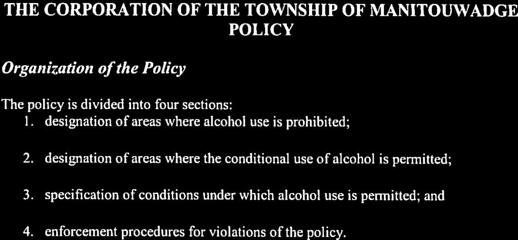 : Section Rationale 1: Areas Where Alcohol Use is Prohibited The Township injured in relation to events of Manitomiadge recognizes its ihere potential/br liability should anyone be alcohol is served