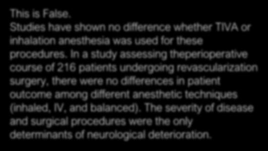 In a study assessing theperioperative course of 216 patients undergoing revascularization surgery, there were no