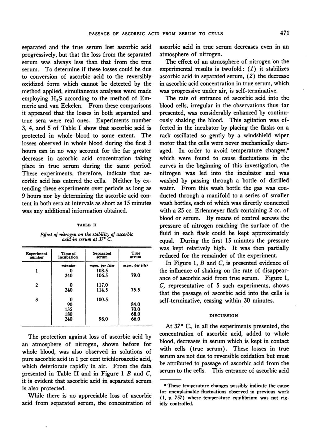PASSAGE OF ASCORBIC ACID FROM SERUM TO CELLS separated and the true serum lost ascorbic acid progressively, but that the loss from the separated serum was always less than that from the tnre serum.